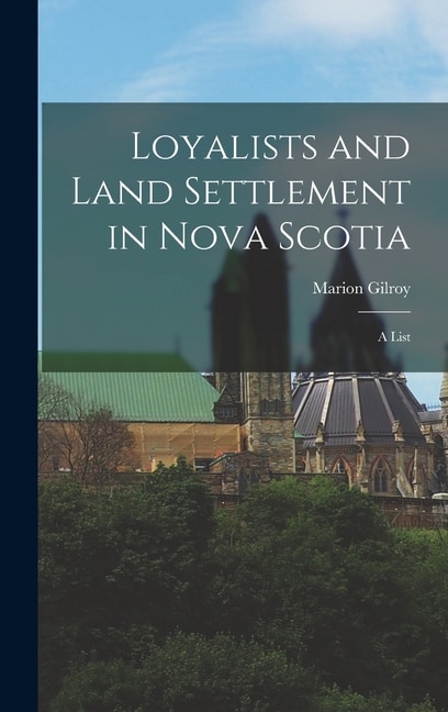 Front cover_Loyalists and Land Settlement in Nova Scotia