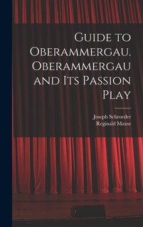 Front cover_Guide to Oberammergau. Oberammergau and Its Passion Play