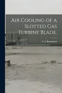 Front cover_Air Cooling of a Slotted Gas Turbine Blade.