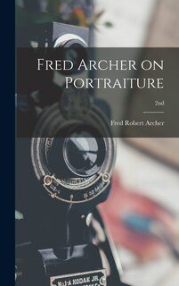 Front cover_Fred Archer on Portraiture; 2nd