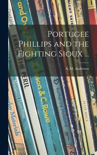 Couverture_Portugee Phillips and the Fighting Sioux ...