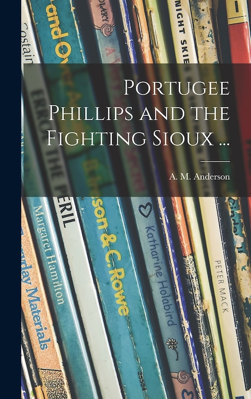 Couverture_Portugee Phillips and the Fighting Sioux ...