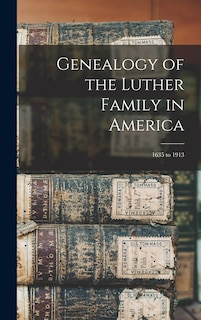 Front cover_Genealogy of the Luther Family in America