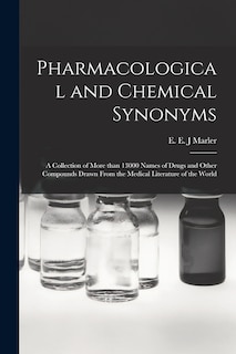 Couverture_Pharmacological and Chemical Synonyms; a Collection of More Than 13000 Names of Drugs and Other Compounds Drawn From the Medical Literature of the World