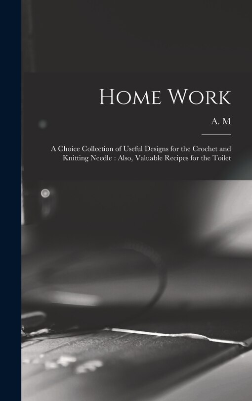 Front cover_Home Work [microform]