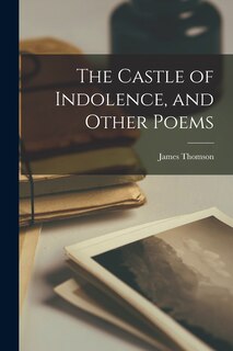 Couverture_The Castle of Indolence, and Other Poems