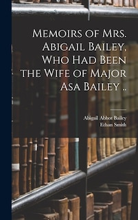 Front cover_Memoirs of Mrs. Abigail Bailey, Who Had Been the Wife of Major Asa Bailey ..