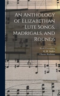 Front cover_An Anthology of Elizabethan Lute Songs, Madrigals, and Rounds