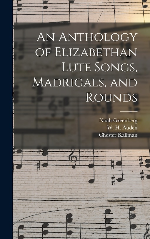 Front cover_An Anthology of Elizabethan Lute Songs, Madrigals, and Rounds
