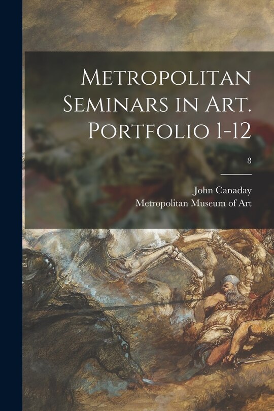 Front cover_Metropolitan Seminars in Art. Portfolio 1-12; 8