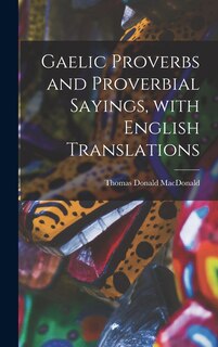 Front cover_Gaelic Proverbs and Proverbial Sayings, With English Translations