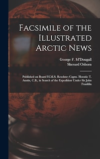Couverture_Facsimile of the Illustrated Arctic News [microform]