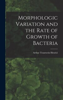 Couverture_Morphologic Variation and the Rate of Growth of Bacteria