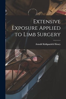 Couverture_Extensive Exposure Applied to Limb Surgery