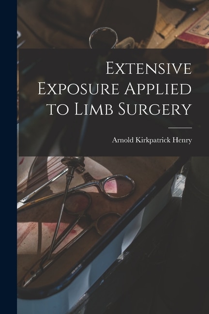 Couverture_Extensive Exposure Applied to Limb Surgery