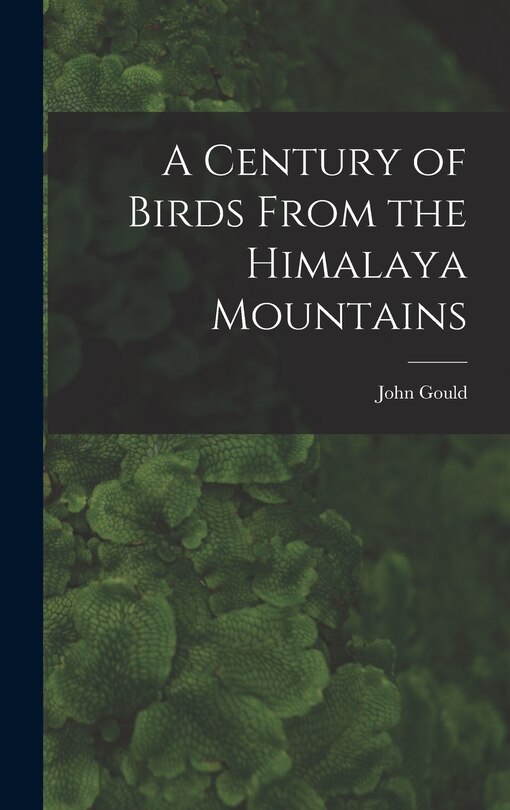 Front cover_A Century of Birds From the Himalaya Mountains