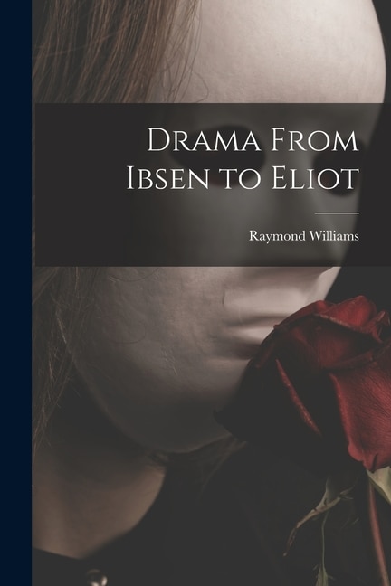 Couverture_Drama From Ibsen to Eliot