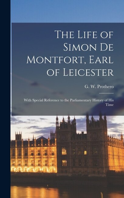 Front cover_The Life of Simon De Montfort, Earl of Leicester