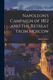 Front cover_Napoleon's Campaign of 1812 and the Retreat From Moscow