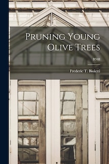 Front cover_Pruning Young Olive Trees; B348