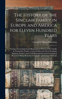 Couverture_The History of the Sinclair Family in Europe and America for Eleven Hundred Years [microform]