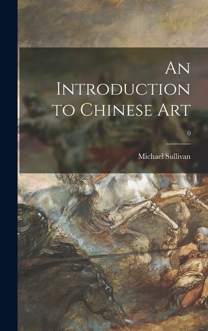 Couverture_An Introduction to Chinese Art; 0