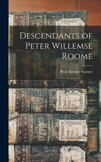 Front cover_Descendants of Peter Willemse Roome