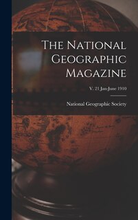 Front cover_The National Geographic Magazine; v. 21 Jan-June 1910