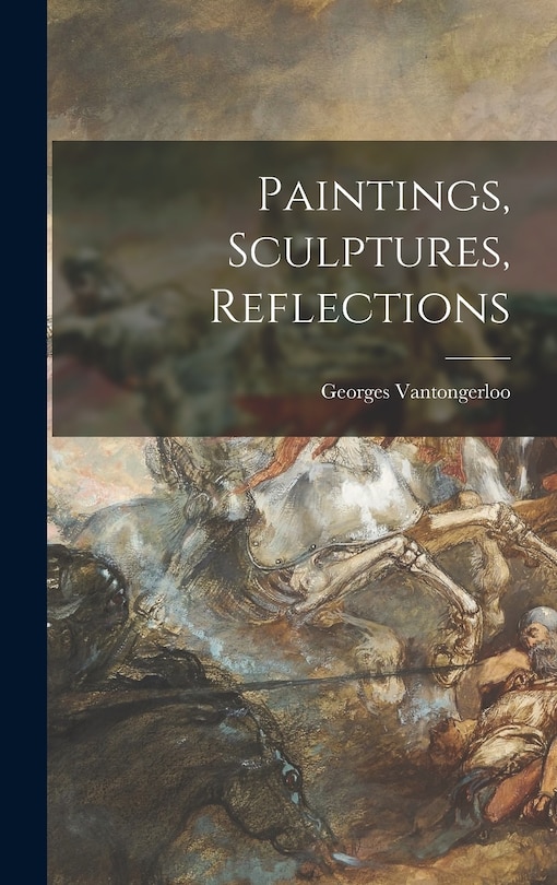 Front cover_Paintings, Sculptures, Reflections