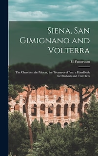 Front cover_Siena, San Gimignano and Volterra