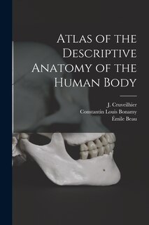 Front cover_Atlas of the Descriptive Anatomy of the Human Body [electronic Resource]