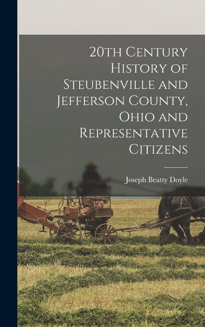 Front cover_20th Century History of Steubenville and Jefferson County, Ohio and Representative Citizens