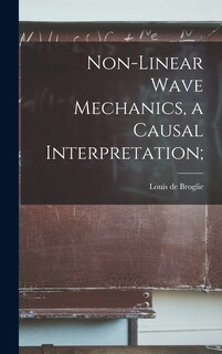 Couverture_Non-linear Wave Mechanics, a Causal Interpretation;