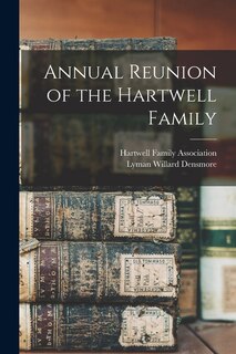 Front cover_Annual Reunion of the Hartwell Family