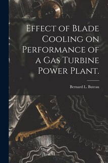 Couverture_Effect of Blade Cooling on Performance of a Gas Turbine Power Plant.