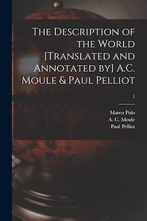 Front cover_The Description of the World [translated and Annotated by] A.C. Moule & Paul Pelliot; 1
