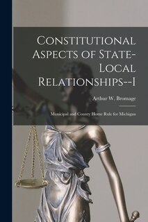 Front cover_Constitutional Aspects of State-local Relationships--I
