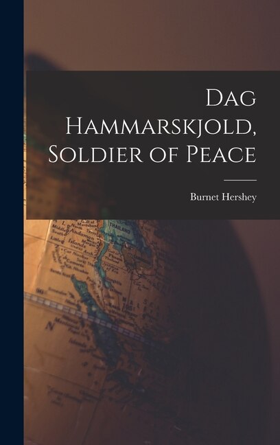 Front cover_Dag Hammarskjold, Soldier of Peace