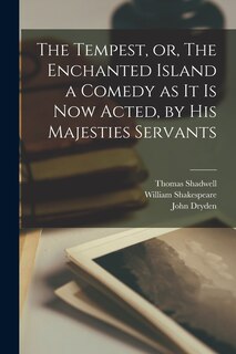 Front cover_The Tempest, or, The Enchanted Island a Comedy as It is Now Acted, by His Majesties Servants
