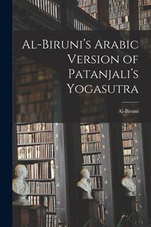 Front cover_Al-Biruni's Arabic Version of Patanjali's Yogasutra