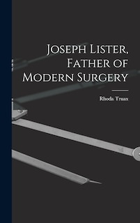 Couverture_Joseph Lister, Father of Modern Surgery