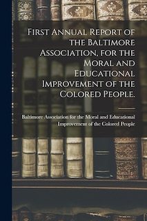 Front cover_First Annual Report of the Baltimore Association, for the Moral and Educational Improvement of the Colored People.