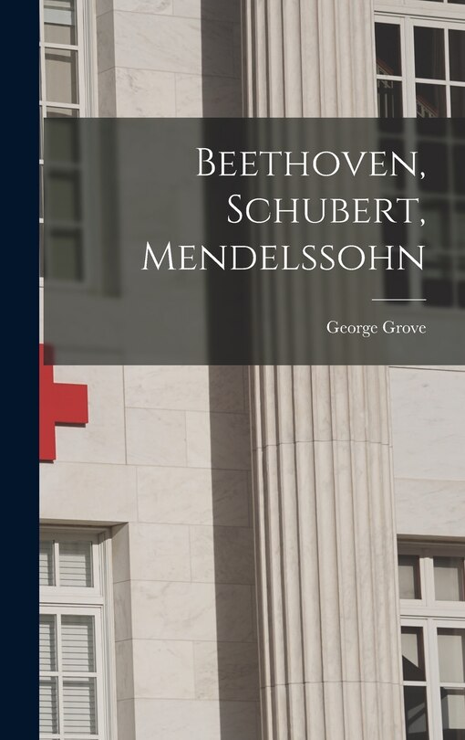 Front cover_Beethoven, Schubert, Mendelssohn