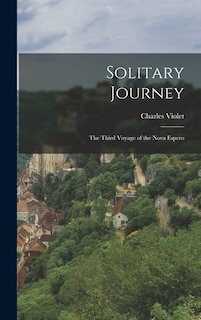 Front cover_Solitary Journey; the Third Voyage of the Nova Espero