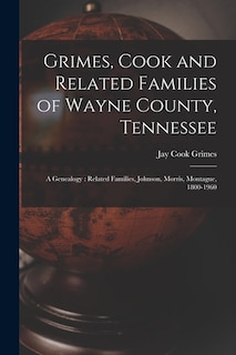 Couverture_Grimes, Cook and Related Families of Wayne County, Tennessee