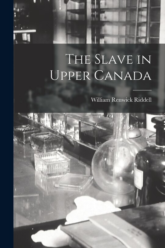 Front cover_The Slave in Upper Canada