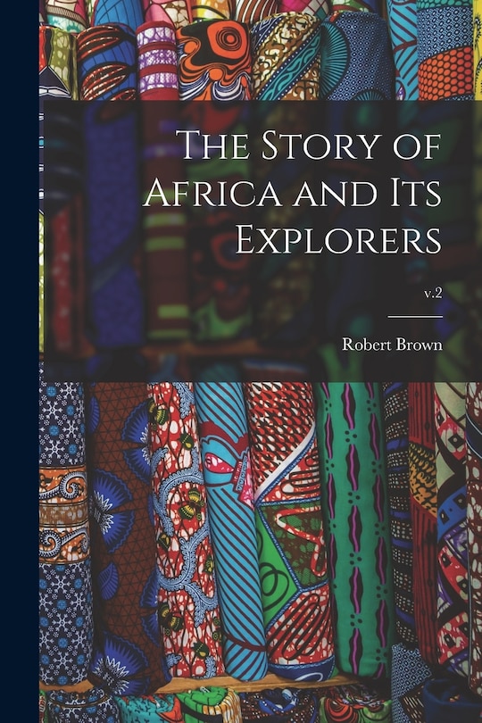 Couverture_The Story of Africa and Its Explorers; v.2