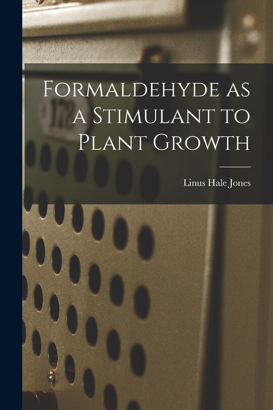 Front cover_Formaldehyde as a Stimulant to Plant Growth