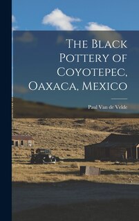 Front cover_The Black Pottery of Coyotepec, Oaxaca, Mexico