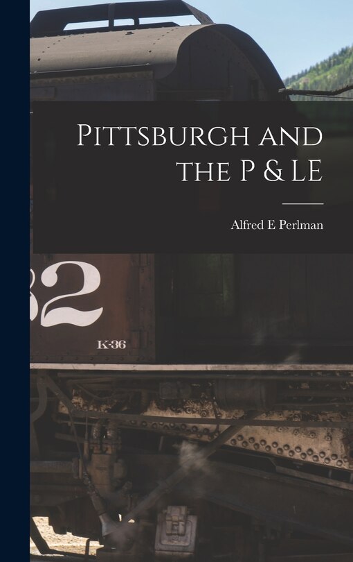 Front cover_Pittsburgh and the P & LE